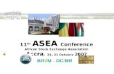 Palmes de la Bourse BRVM DC/BR 1ère Abidjan, janvier 2007 11 th ASEA Conference African Stock Exchange Association Accra, 28, 31 Octobre 2007 Directeur.