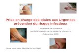Prise en charge des plaies aux Urgences prévention du risque infectieux Conférence de consensus Société Francophone de Médecine dUrgence 2 decembre 2005.