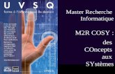 1 Master Recherche Informatique M2R COSY : des COncepts aux SYstèmes.