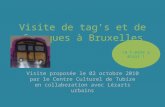 Le C-paje y était ! Visite de tags et de fresques à Bruxelles Visite proposée le 02 octobre 2010 par le Centre Culturel de Tubize en collaboration avec.