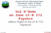 Vol dOnde en Zone LF-R 173 Fayence (Wave Flight in the LF-R 173 Fayence) Association Aéronautique Provence Côte dAzur Consignes Permanentes (Permanent.
