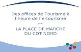 Des offices de Tourisme à lheure de le-tourisme avec LA PLACE DE MARCHE DU CDT NORD.