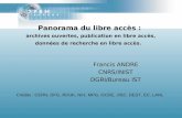 Panorama du libre accès : archives ouvertes, publication en libre accès, données de recherche en libre accès. Francis ANDRE CNRS/INIST DGRI/Bureau IST