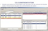 CS CONFRONTATOR Module permettant la confrontation des données lors de scénario de double saisie. Permet aussi de gérer les commentaires de saisie.