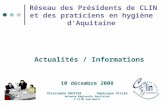 Actualités / Informations 10 décembre 2008 Christophe GAUTIER - Dominique PILLES Antenne Régionale Aquitaine C.CLIN Sud-Ouest Réseau des Présidents de.