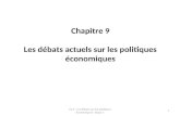 Chapitre 9 Les débats actuels sur les politiques économiques Ch.9 - Les débats sur les politiques économiques - diapo 1 1.