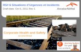 Corporate Health and Safety ArcelorMittal RS# 6 Situations dUrgences et Incidents Draft date: Oct 5, 2011 Rev 1.