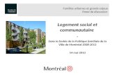 Logement social et communautaire - Dans la foulée de la Politique familiale de la Ville de Montréal 2008-2012 14 mai 2013 Direction de lhabitation Familles.