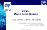 FTTH Zone Non-Dense Syndicat Intercommunal dénergie et de e-communication de lAin Michel Chanel, Patrick CHAIZE Les leviers de la réussite 2ème Etats Généraux.