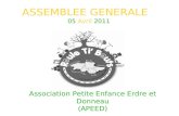 ASSEMBLEE GENERALE 05 Avril 2011 Association Petite Enfance Erdre et Donneau (APEED)