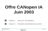 Diapositive 1 / 64 Industrial Automation - Custumer View - Services - Formation PhW - CANopen_offer_fr 06/ 2003 Chapitre 1 :Aperçu de l offre globale IA.