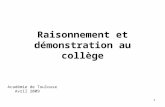 1 Raisonnement et démonstration au collège Académie de Toulouse Avril 2009.