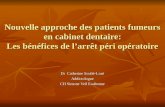 Nouvelle approche des patients fumeurs en cabinet dentaire: Les bénéfices de larrêt péri opératoire Dr Catherine Soulié-Lozé Addictologue CH Simone Veil.