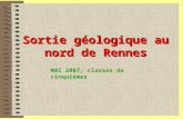 Sortie géologique au nord de Rennes MAI 2007, classes de cinquièmes.