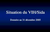 Situation du VIH/Sida Données au 31 décembre 2005.