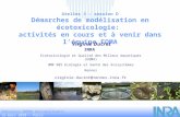 Atelier 3 – session D Démarches de modélisation en écotoxicologie: activités en cours et à venir dans léquipe EQMA Virginie Ducrot virginie.ducrot@rennes.inra.fr.