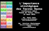 Limportance stratégique des Terres Rares Conférence-débat Forum du Futur, Paris 15 mars 2012 Pr. Paul Caro Académie des Technologies paul_caro@hotmail.com.