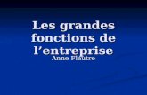 Les grandes fonctions de lentreprise Anne Flautre.