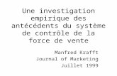 Une investigation empirique des antécédents du système de contrôle de la force de vente Manfred Krafft Journal of Marketing Juillet 1999.