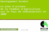 Février 20081  Développement Durable Le plan dactions de la Chambre dAgriculture sur le Pays de Châteaubriant en 2008.