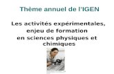 Thème annuel de lIGEN Les activités expérimentales, enjeu de formation en sciences physiques et chimiques.