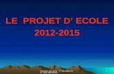 Animation directeurs - 07 décembre 2011 - IEN Villefranche1 LE PROJET D ECOLE 2012-2015.
