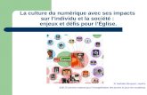La culture du numérique avec ses impacts sur lindividu et la société : enjeux et défis pour lÉglise. Sr Nathalie Becquart, xavière SNEJV (service national.