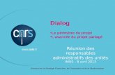 Dialog Le périmètre du projet Lavancée du projet partagé Direction de la Stratégie Financière, de lInnovation et de la Modernisation Réunion des responsables.
