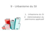 9 - Urbanisme du SI 1.Urbanisme du SI 2.Administration du patrimoine applicatif.