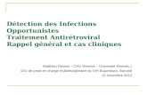 Détection des Infections Opportunistes Traitement Antirétroviral Rappel général et cas cliniques Matthieu Revest – CHU Rennes – Université Rennes 1 DIU.