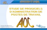 1 1 ETUDE DE PROGICIELS DADMINISTRATION DE POSTES DE TRAVAIL Thomas Mouilleseaux Stagiaire Avril-Aout 2003.
