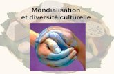 Mondialisation et diversité culturelle. situation : Les « fromages qui puent » à lheure de la mondialisation.