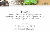 ISARD Intensification écologique des Systèmes de production Agricole par le Recyclage des Déchets Dakar 8 décembre 2011 H. Saint Macary