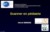 Scanner en pédiatrie Hervé BRISSE SFIPP MODULE NATIONAL DENSEIGNEMENT DE RADIOPROTECTION D.E.S DE RADIOLOGIE 19/ 2 / 2012.
