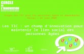 Les TIC : un champ dinnovation pour maintenir le lien social des personnes âgées Usages des TIC pour les personnes âgées et dépendantes Rennes – 26 juin.
