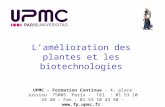 Lamélioration des plantes et les biotechnologies UPMC – Formation Continue - 4, place Jussieu 75005 Paris - Tél. : 01 53 10 43 20 – Fax : 01 53 10 43 30.