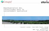 Représentation des incertitudes pour le raisonnement spatialisé Laurent Lardon, Jean-Noël Paoli, Serge Guillaume UMR ITAP, Montpellier 04 Octobre 2005.