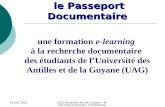 19 juin 2007 SCD-Université Antilles Guyane - Marie France Grouvel / H.Chasserieau le Passeport Documentaire le Passeport Documentaire une formation e-learning.