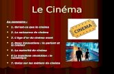 Le Cinéma Au sommaire : 1. Quest-ce que le cinéma 1. Quest-ce que le cinéma 2. La naissance du cinéma 2. La naissance du cinéma 3. Lâge dor du cinéma muet.