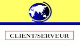CLIENT/SERVEUR. Partie 1 : Présentation du modèle client-serveur CLIENT/SERVEUR.