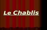 Le Chablis. Le vignoble de Chablis, près de la ville dAuxerre, sétend de Dijon à Paris sur 1348 ha de côteaux marno – calcaires dispersés de part et dautre.