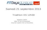 Samedi 21 septembre 2013 Triathlon XS 12h30 2020 Natation 450m Vélo 12 km (8 boucles) Course à pied 3 km (2 boucles)