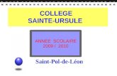 COLLEGE SAINTE-URSULE ANNEE SCOLAIRE 2009 / 2010 Saint-Pol-de-Léon.