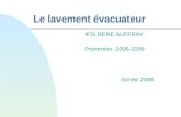 Le lavement évacuateur IFSI RENE AUFFRAY Promotion 2006-2009 Année 2008.