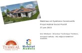 Matériaux et Systèmes Constructifs Projet Habitat Social Positif 27 juin 2013 Eric Weiland : Directeur Technique T ERREA L Armand Cathala : DG Adjoint.