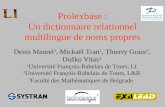 1 Prolexbase : Un dictionnaire relationnel multilingue de noms propres Denis Maurel 1, Mickaël Tran 1, Thierry Grass 2, Duško Vitas 3 1 Université François-Rabelais.