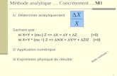 1 Méthode analytique  Concrètement M1 1/ Déterminer analytiquement Sachant que : si X=Y + (ou-) Z => X = Y + Z (>0) si X=Y * (ou ÷) Z => X/X = Y/Y +