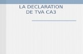LA DECLARATION DE TVA CA3 Calculer la TVA Compléter le formulaire Comptabiliser la TVA OBJECTIFS.