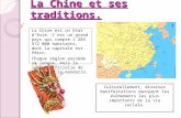 La Chine et ses traditions. La Chine est un Etat d'Asie. C'est un grand pays qui compte 1 284 972 000 habitants, dont la capitale est Pékin. Chaque région.