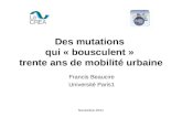 Novembre 2011 Des mutations qui « bousculent » trente ans de mobilité urbaine Francis Beaucire Université Paris1.